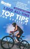 Bicycling: 1000 All-time Top Tips for Cyclists: Top Riders Share Their Secrets to Maximise Fun, Safety and Performance