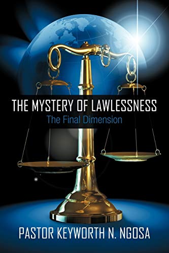 THE MYSTERY OF LAWLESSNESS: The Final Dimension