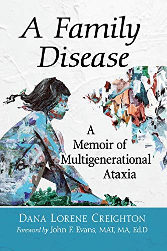 Family Disease: A Memoir of Multigenerational Ataxia