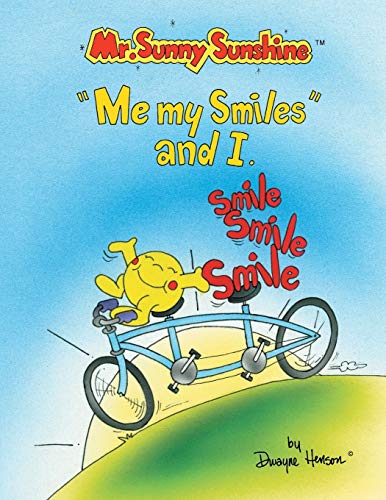 Mr. Sunny Sunshine Me My Smiles and I