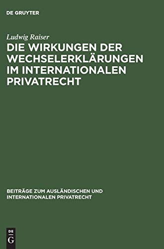 Die Wirkungen der Wechselerklärungen im internationalen Privatrecht (Beiträge zum ausländischen und internationalen Privatrecht, 4, Band 4)