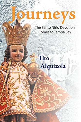 Journeys: The Santo Niño Devotion Comes to Tampa Bay: The Santo Ni O Devotion Comes to Tampa Bay