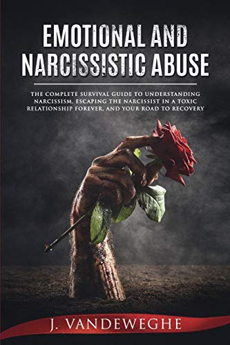Emotional and Narcissistic Abuse: The Complete Survival Guide to ...
