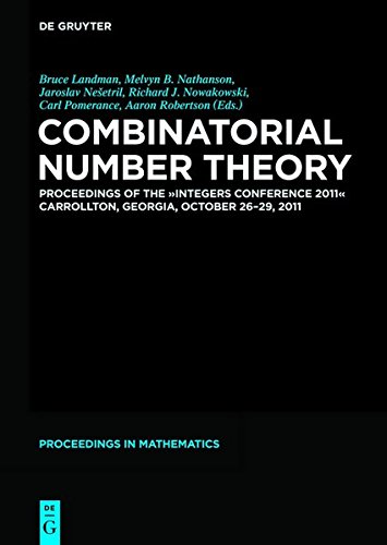 Combinatorial Number Theory: Proceedings of the Integers Conference 2011, Carrollton, Georgia, USA, October 26-29, 2011 (De Gruyter Proceedings in Mathematics)