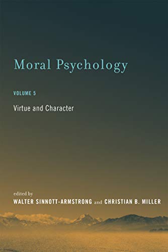 Moral Psychology, Volume 5: Virtue and Character (Bradford Book)