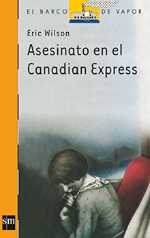 Asesinato en el "Canadian Express (Barco de Vapor Naranja, Band 15)