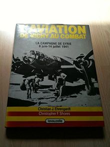 L'aviation de Vichy au combat de Ehrengardt, Christian-Jacques, Shores, Christopher F | Livre | état très bon