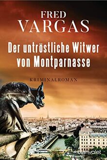 Der untröstliche Witwer von Montparnasse: Kriminalroman (Kommissar Kehlweiler und die Evangelisten ermitteln, Band 3)