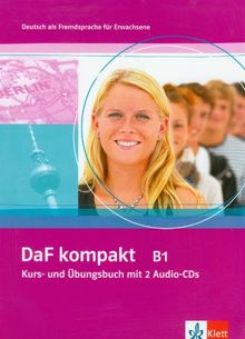 Daf kompakt B1 : Deutsch als Fremdsprache für Erwachsene : Kurs- und Übungsbuch mit 2 audio-CDs