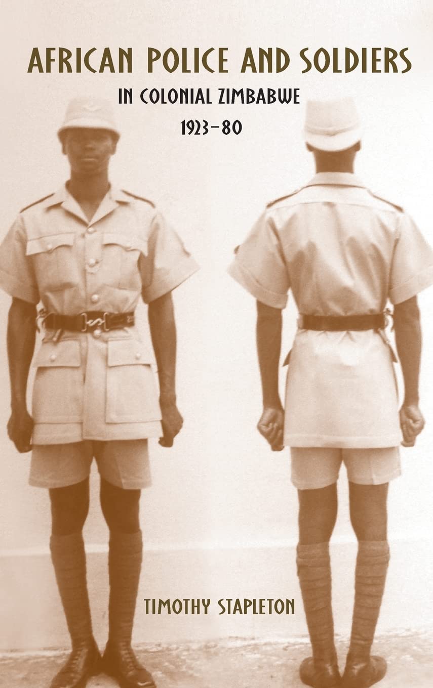 African Police and Soldiers in Colonial Zimbabwe, 1923-80
