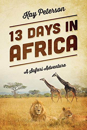 13 Days in Africa: A Safari Adventure