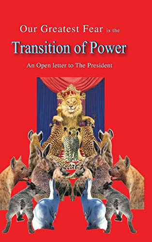 Our Greatest Fear Is the Transition of Power: An Open Letter to the President