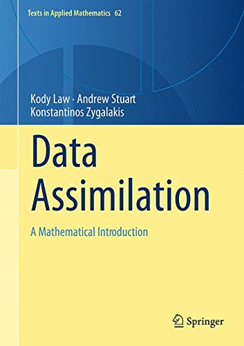 Data Assimilation: A Mathematical Introduction (Texts in Applied Mathematics)