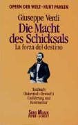 Die Macht des Schicksals: Einführung und Kommentar. Textbuch/Libretto.: Textbuch (Italienisch-Deutsch). La forza del destino (Opern der Welt)