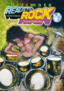 Ultimate Realistic Rock: Die ausgezeichnete Rock Drum Methode von Schlagzeuglegende Carmine Appice (Buch/2 CD's)