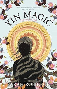 Yin Magic: How to be Still