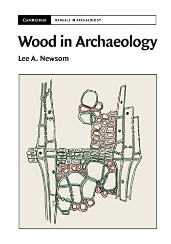 Wood in Archaeology (Cambridge Manuals in Archaeology)