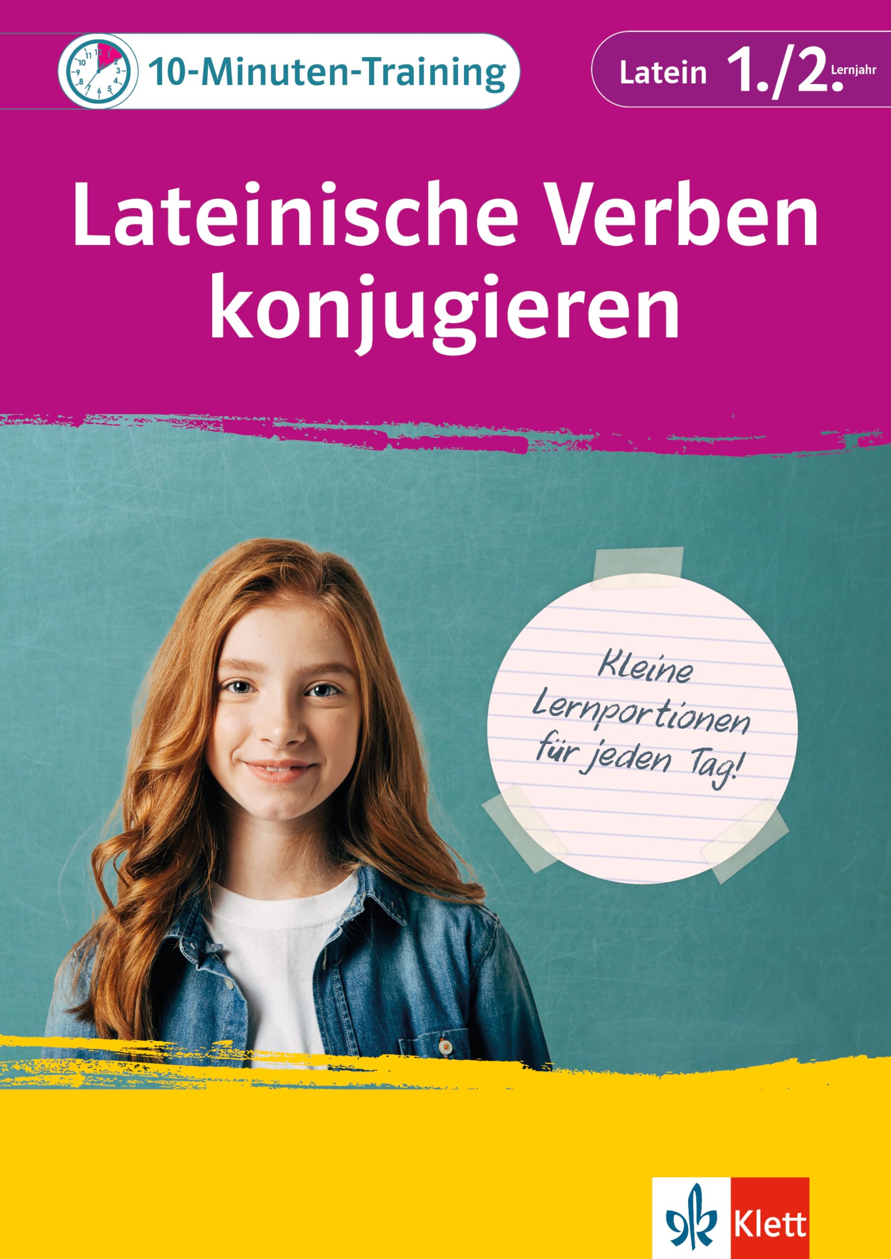 Klett 10-Minuten-Training Latein Verben konjugieren 1./2. Lernjahr: Kleine Lernportionen für jeden Tag