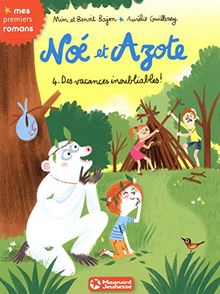 Noé et Azote. Vol. 4. Des vacances inoubliables !