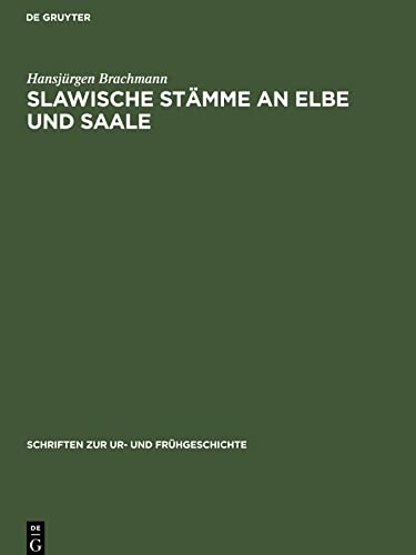 Slawische Stämme an Elbe und Saale: zu ihrer Geschichte und Kultur im 6. bis 10. Jahrhundert ¿ auf Grund archäologischer Quellen