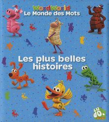 Le monde des mots. Les plus belles histoires. Word World. Les plus belles histoires