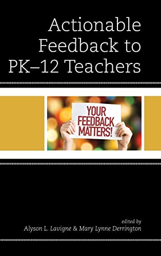 Actionable Feedback to PK-12 Teachers (Bridging Theory and Practice)