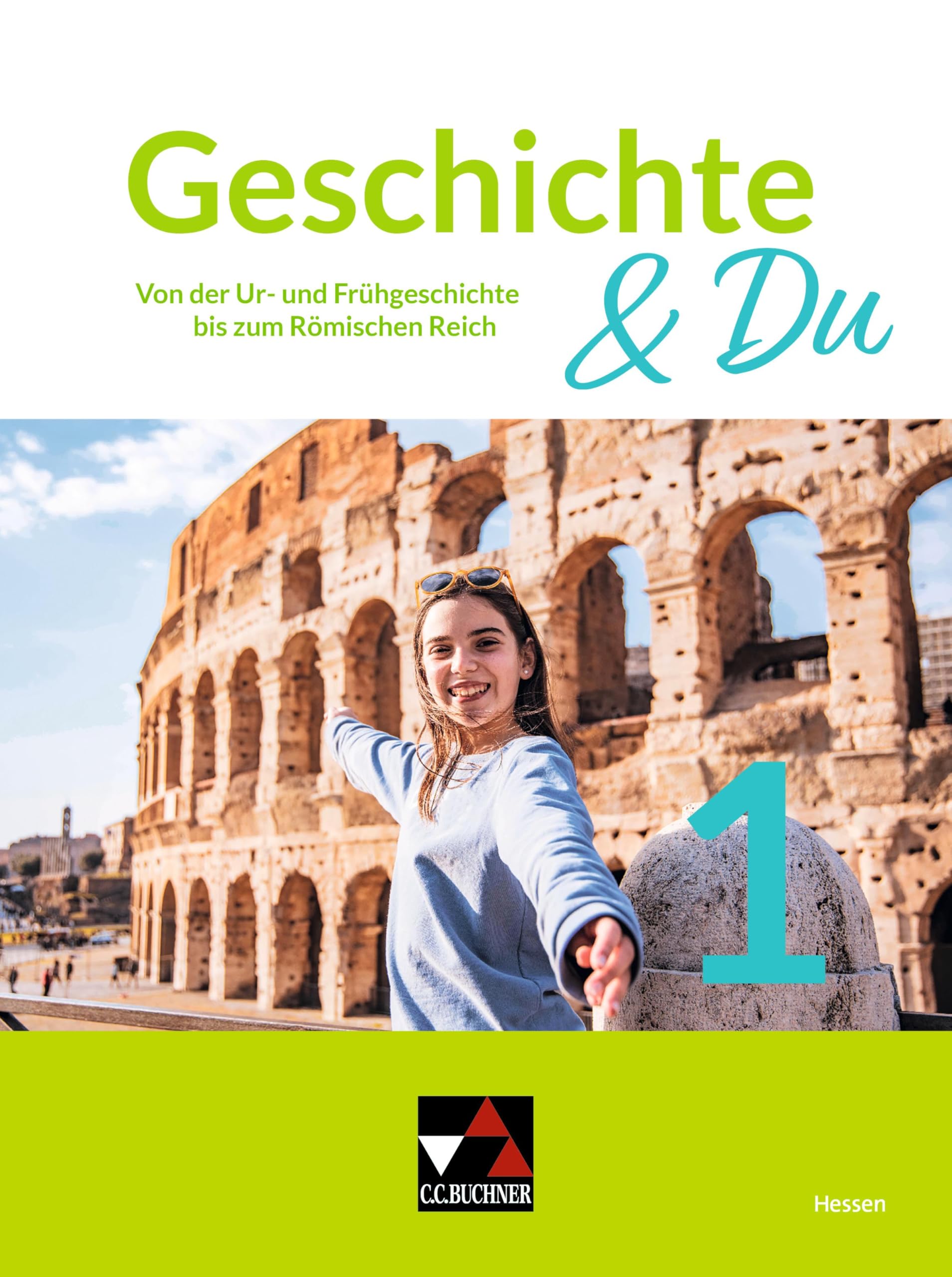 Geschichte & Du – Hessen / Geschichte & Du Hessen 1: Unterrichtswerk für Geschichte in der Sekundarstufe I / Von der Ur- und Frühgeschichte bis zum ... für Geschichte in der Sekundarstufe I)