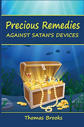 Precious Remedies Against Satan's Devices