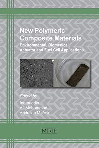 New Polymeric Composite Materials: Environmental, Biomedical, Actuator and Fuel Cell Applications (Materials Research Foundations, Band 5)