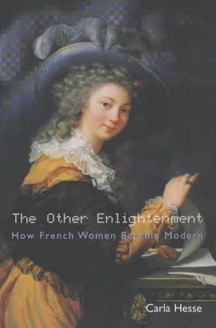 The Other Enlightenment: How French Women Became Modern