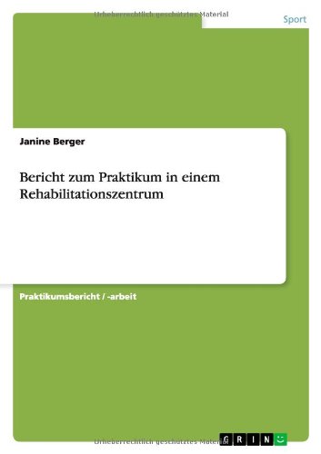 Bericht zum Praktikum in einem Rehabilitationszentrum