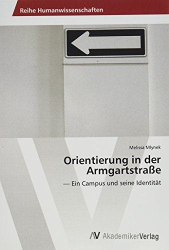 Orientierung in der Armgartstraße: - Ein Campus und seine Identität