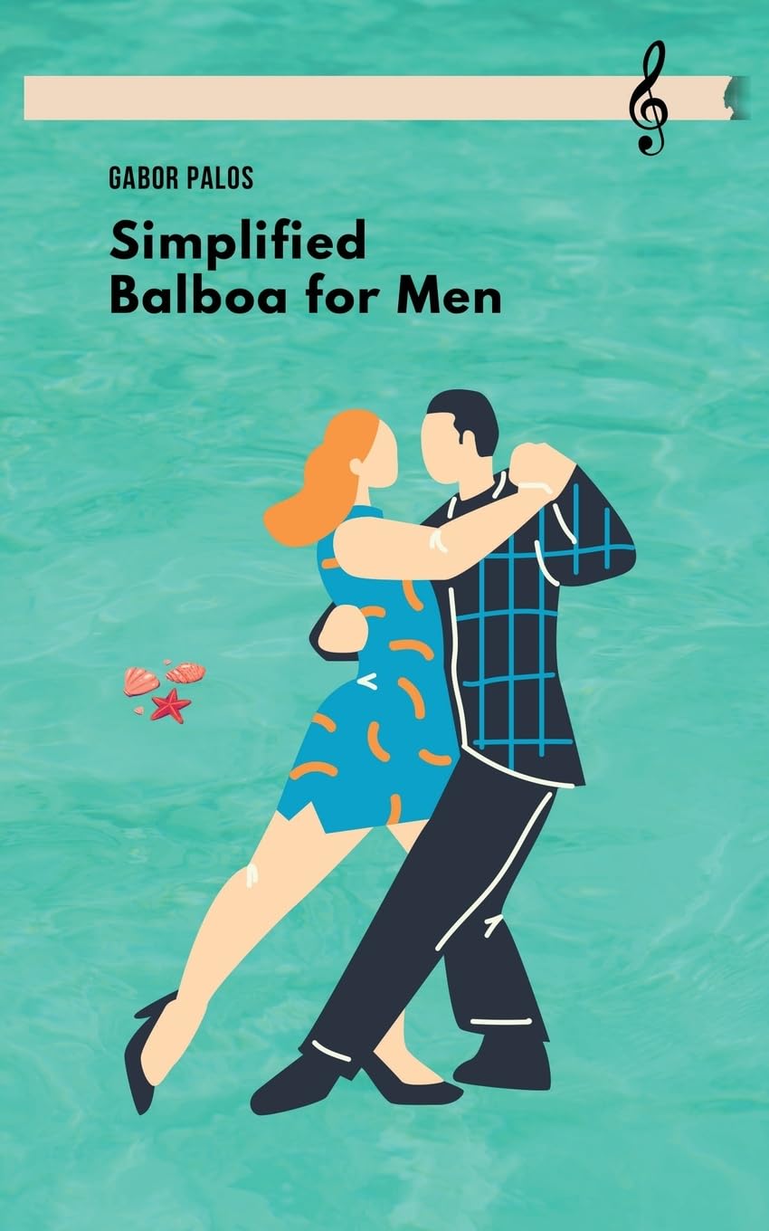 Simplified Balboa for Men (Social Dancing for Men, Band 3)