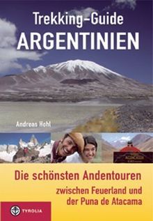 Trekking-Guide Argentinien: Die schönsten Andentouren zwischen Feuerland und der Puna de Atacama