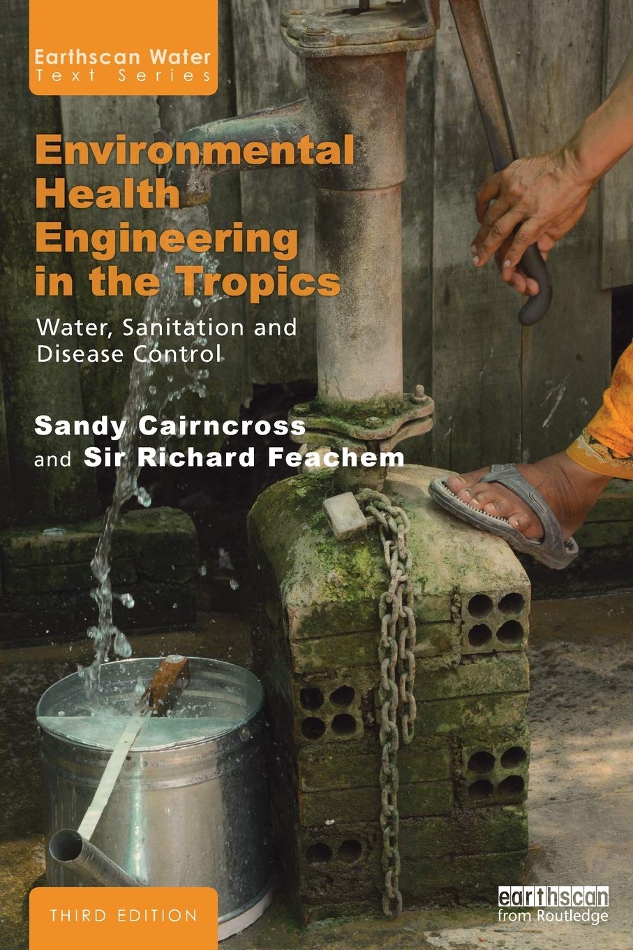 Sandy Cairncross Environmental Health Engineering In The Tropics, Water, Sanitation And Disease Control (Earthscan Water Text)