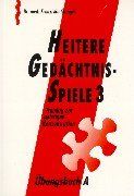 Heitere Gedächtnisspiele 3. Training zur geistigen Konzentration: Heitere Gedächtnisspiele 3, Übungsbuch A