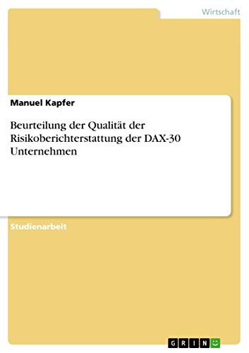 Beurteilung der Qualität der Risikoberichterstattung der DAX-30 Unternehmen