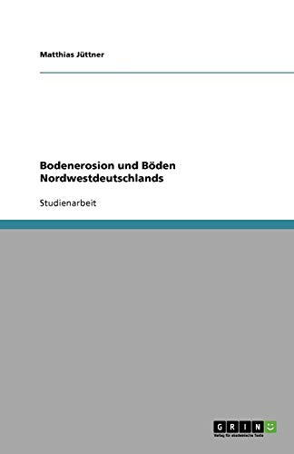 Bodenerosion und Böden Nordwestdeutschlands