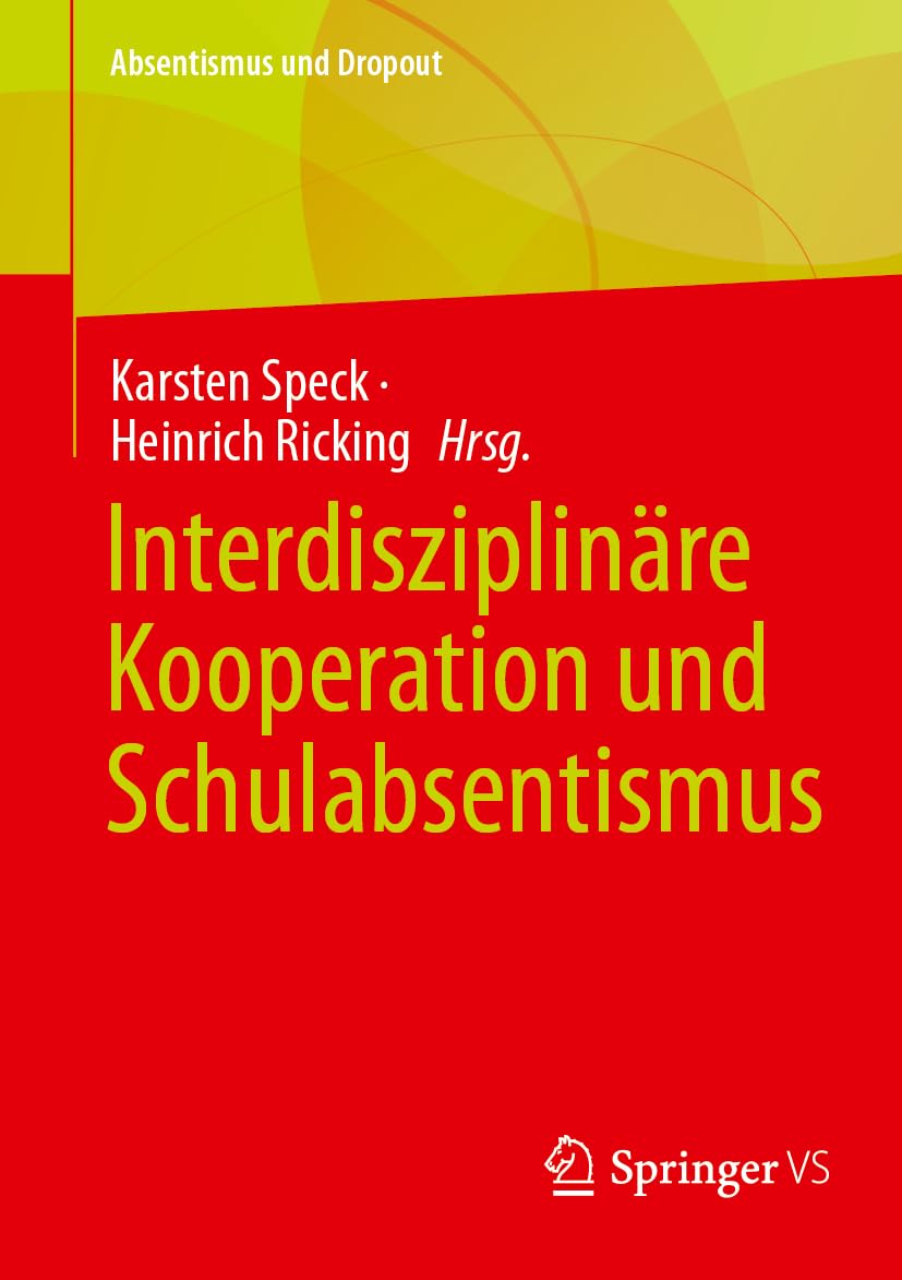 Interdisziplinäre Kooperation und Schulabsentismus (Absentismus und Dropout)