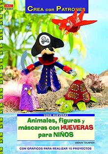 Serie Hueveras nº 1. ANIMALES, FIGURAS Y MÁSCARAS CON HUEVERAS PARA NIÑOS.