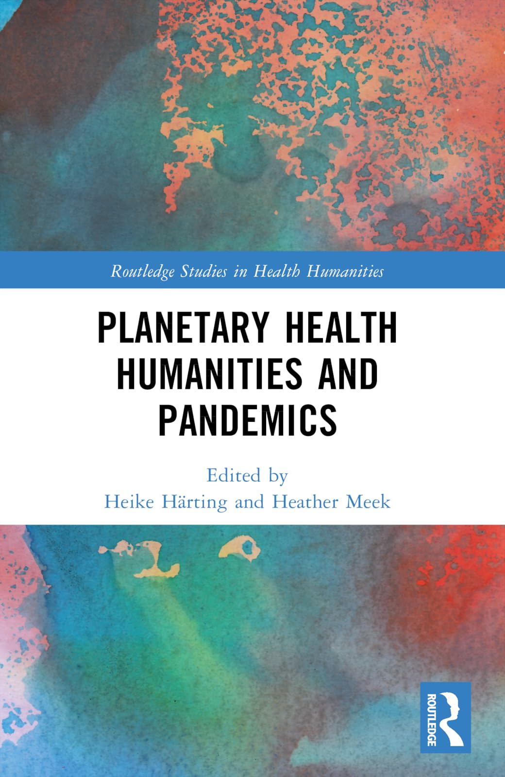 Planetary Health Humanities and Pandemics (Routledge Studies in Health Humanities)