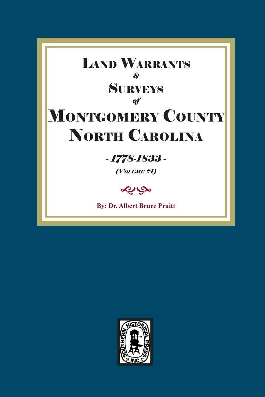 Montgomery County, North Carolina Land Warrants and Surveys, 1778-1833. Volume #1