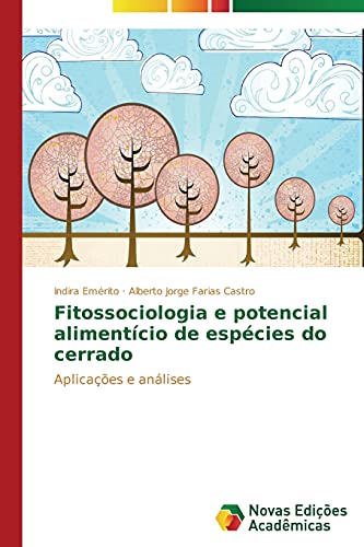 Fitossociologia e potencial alimentício de espécies do cerrado: Aplicações e análises