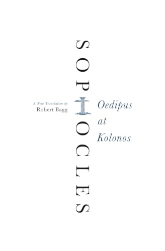 OEDIPUS KOLONOS: A New Translation