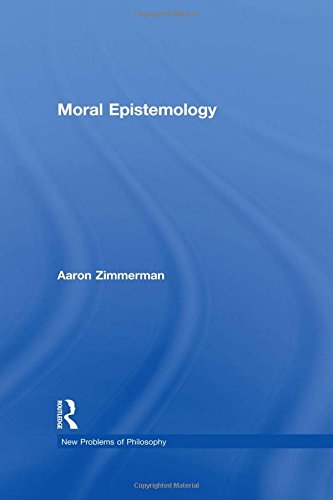 Zimmerman, A: MORAL EPISTEMOLOGY (New Problems of Philosophy)