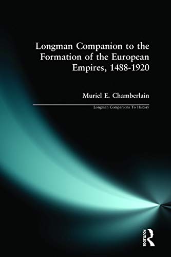 Longman Companion to the Formation of the European Empires, 1488-1920 (Longman Companions to History)