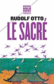 Le sacré : l'élément non rationnel dans l'idée du divin et sa relation avec le rationnel