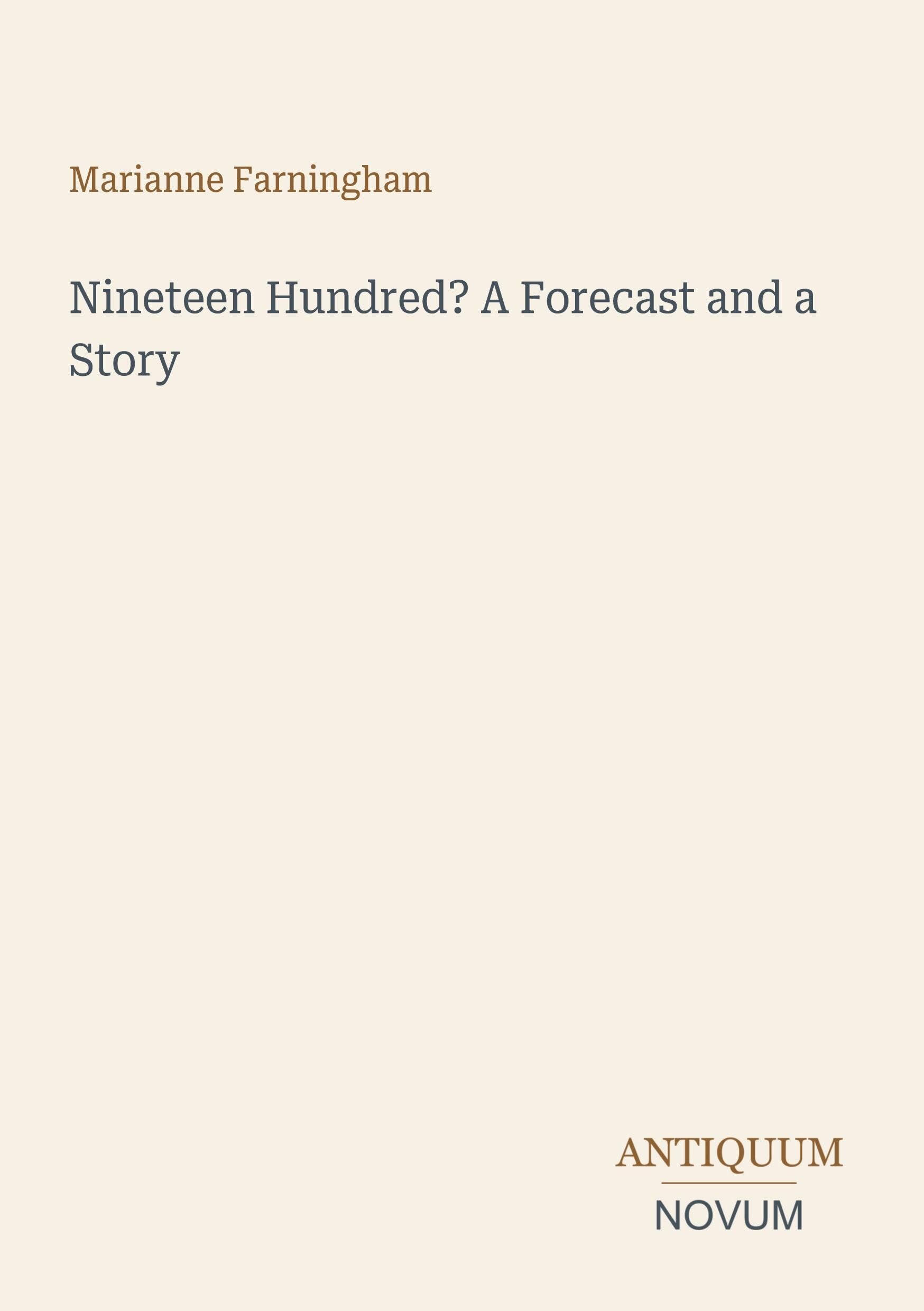 Nineteen Hundred? A Forecast and a Story