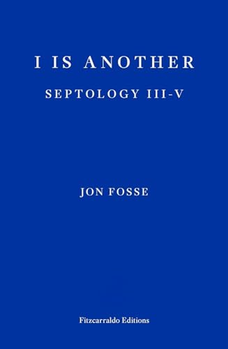 Jon Fosse I Is Another, Septology Iii-V