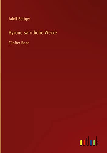 Byrons sämtliche Werke: Fünfter Band